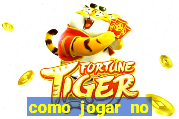 como jogar no tigre sem depositar